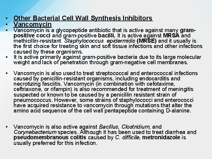 • Other Bacterial Cell Wall Synthesis Inhibitors • Vancomycin • • Vancomycin is
