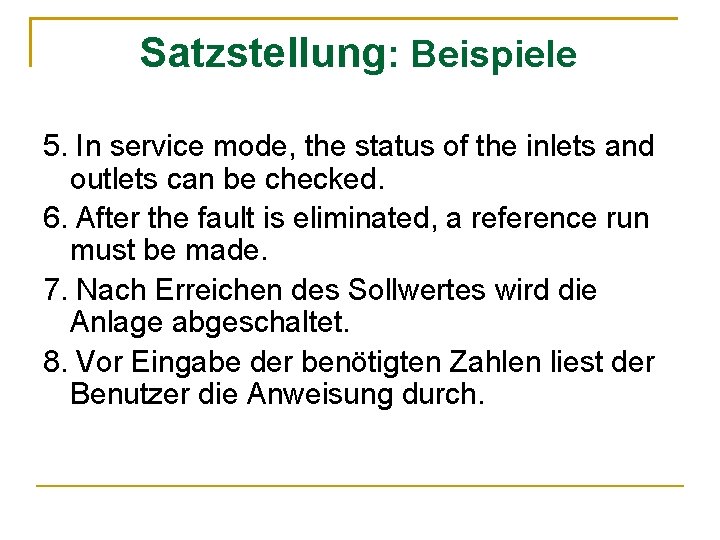 Satzstellung: Beispiele 5. In service mode, the status of the inlets and outlets can