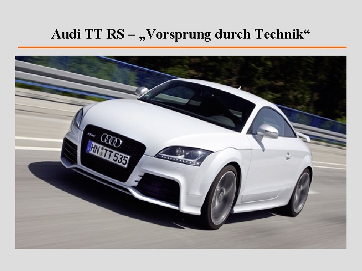 Audi TT RS – „Vorsprung durch Technik“ 