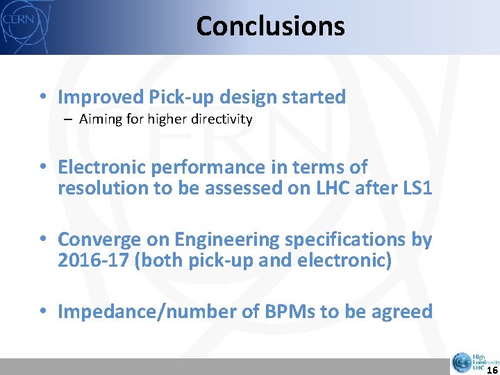 Conclusions • Improved Pick-up design started – Aiming for higher directivity • Electronic performance