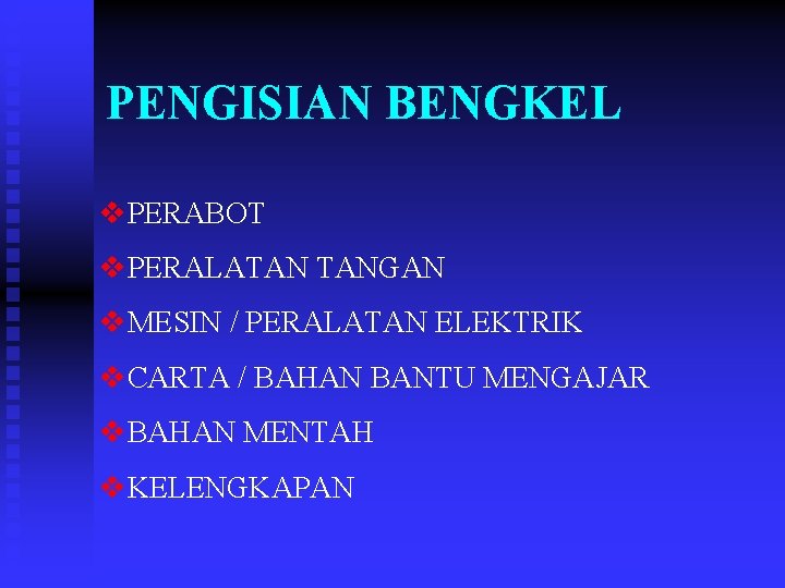 PENGISIAN BENGKEL v. PERABOT v. PERALATAN TANGAN v. MESIN / PERALATAN ELEKTRIK v. CARTA