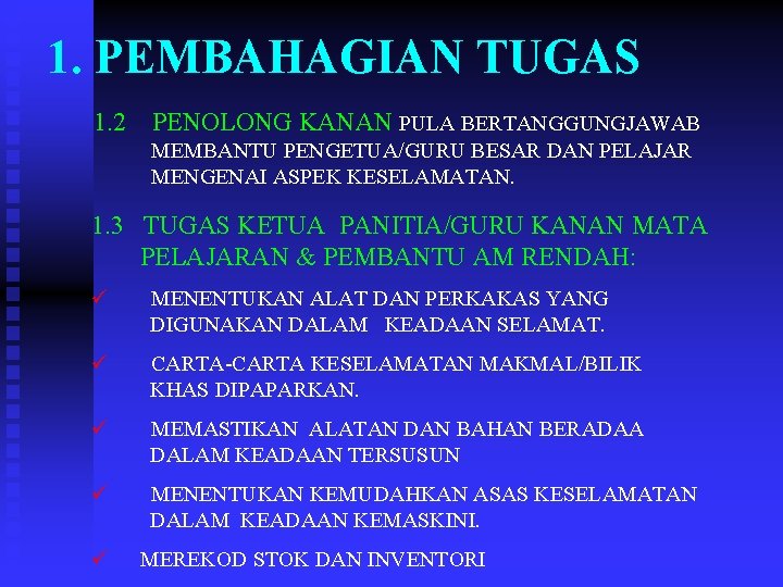 1. PEMBAHAGIAN TUGAS 1. 2 PENOLONG KANAN PULA BERTANGGUNGJAWAB MEMBANTU PENGETUA/GURU BESAR DAN PELAJAR