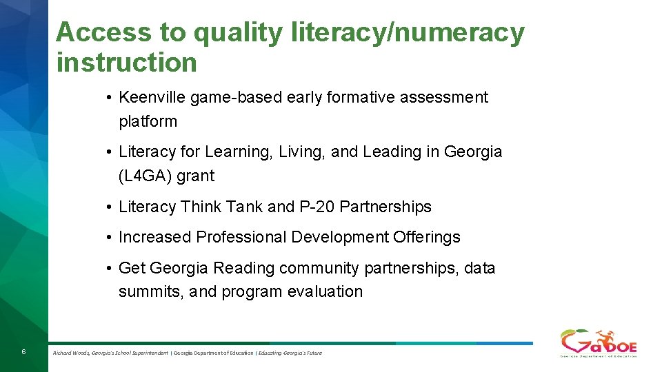 Access to quality literacy/numeracy instruction • Keenville game-based early formative assessment platform • Literacy