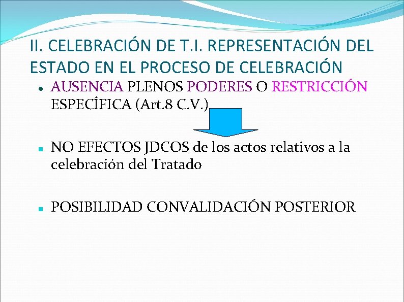 II. CELEBRACIÓN DE T. I. REPRESENTACIÓN DEL ESTADO EN EL PROCESO DE CELEBRACIÓN AUSENCIA