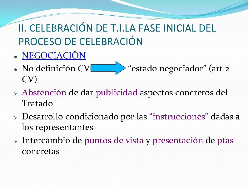 II. CELEBRACIÓN DE T. I. LA FASE INICIAL DEL PROCESO DE CELEBRACIÓN NEGOCIACIÓN No