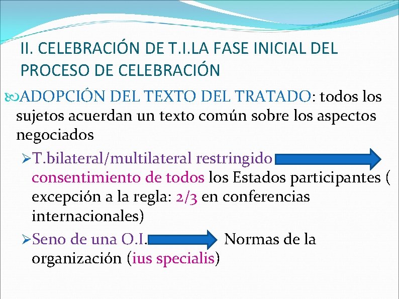 II. CELEBRACIÓN DE T. I. LA FASE INICIAL DEL PROCESO DE CELEBRACIÓN ADOPCIÓN DEL