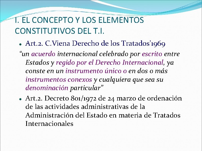 I. EL CONCEPTO Y LOS ELEMENTOS CONSTITUTIVOS DEL T. I. Art. 2. C. Viena