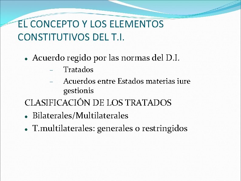 EL CONCEPTO Y LOS ELEMENTOS CONSTITUTIVOS DEL T. I. Acuerdo regido por las normas