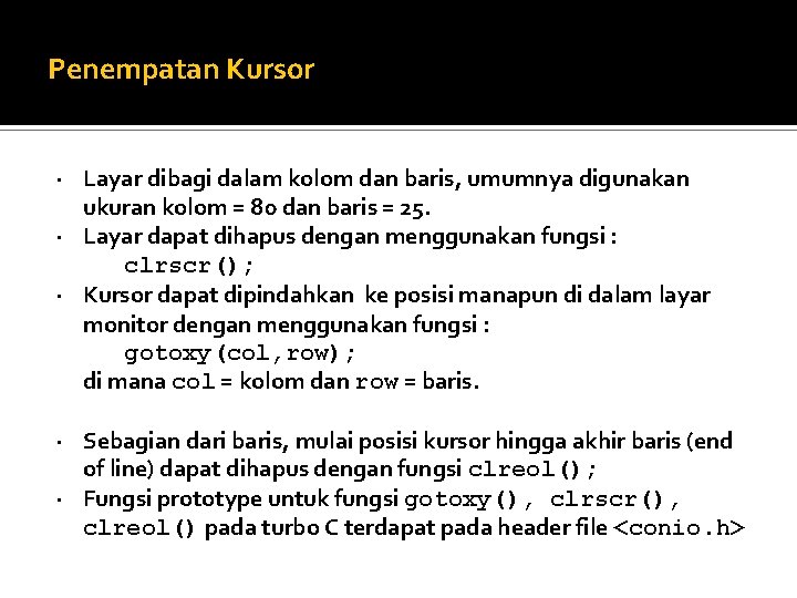 Penempatan Kursor · Layar dibagi dalam kolom dan baris, umumnya digunakan ukuran kolom =