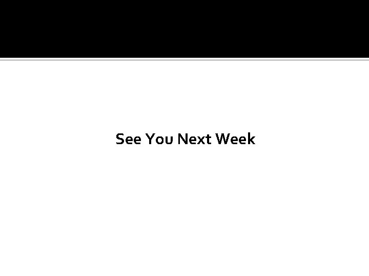 See You Next Week 