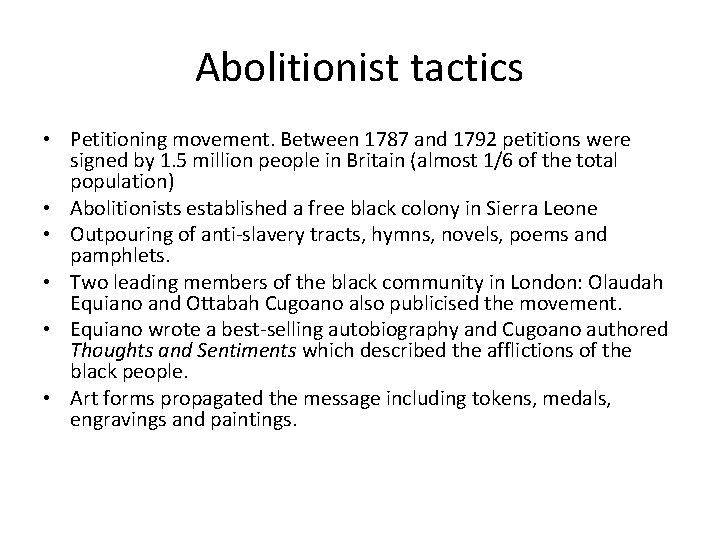 Abolitionist tactics • Petitioning movement. Between 1787 and 1792 petitions were signed by 1.