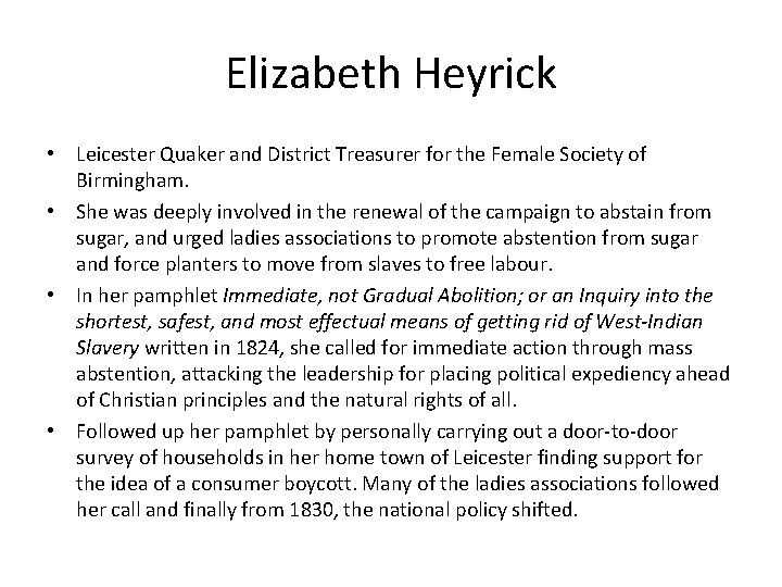 Elizabeth Heyrick • Leicester Quaker and District Treasurer for the Female Society of Birmingham.