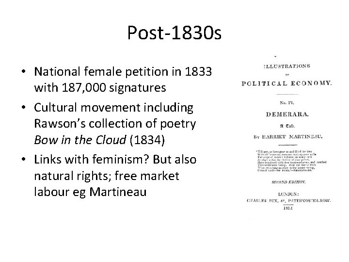 Post-1830 s • National female petition in 1833 with 187, 000 signatures • Cultural