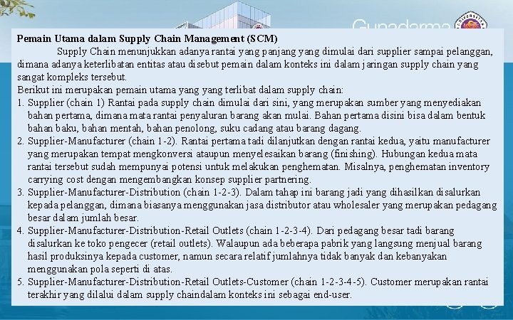Pemain Utama dalam Supply Chain Management (SCM) Supply Chain menunjukkan adanya rantai yang panjang