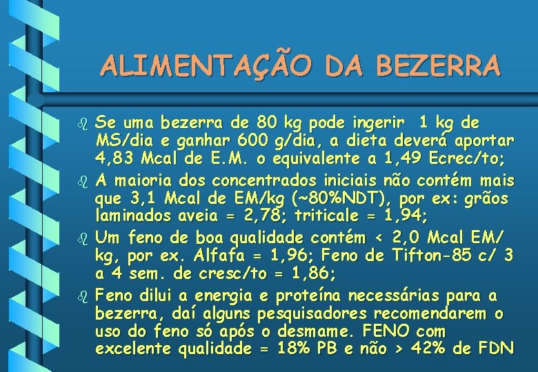 ALIMENTAÇÃO DA BEZERRA b b Se uma bezerra de 80 kg pode ingerir 1