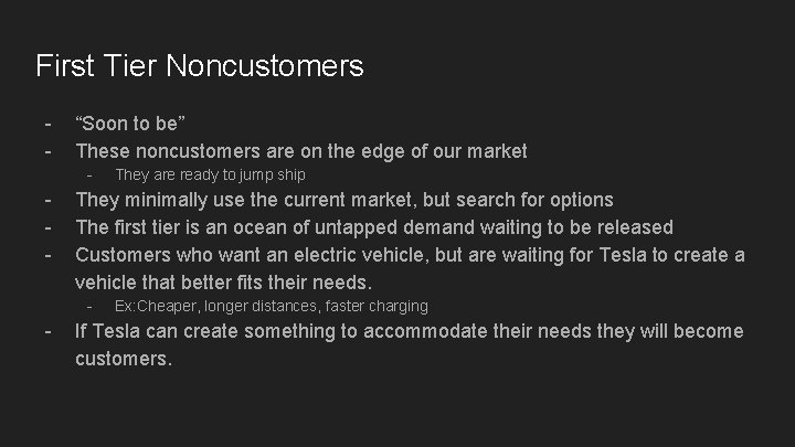 First Tier Noncustomers - “Soon to be” These noncustomers are on the edge of