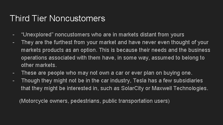 Third Tier Noncustomers - - “Unexplored” noncustomers who are in markets distant from yours