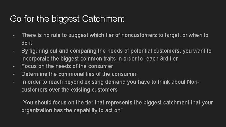 Go for the biggest Catchment - There is no rule to suggest which tier