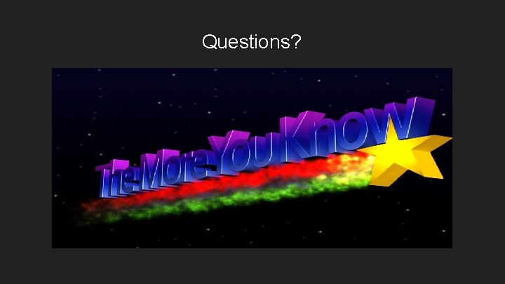 Questions? 