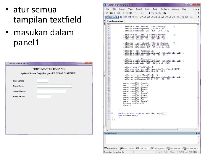  • atur semua tampilan textfield • masukan dalam panel 1 