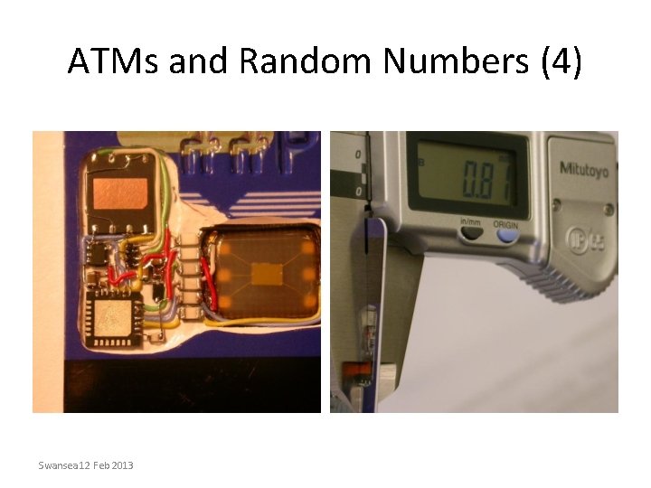 ATMs and Random Numbers (4) Swansea 12 Feb 2013 