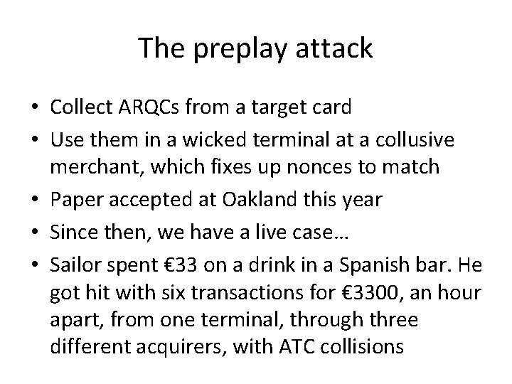 The preplay attack • Collect ARQCs from a target card • Use them in