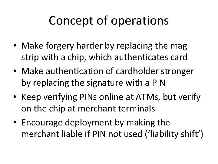 Concept of operations • Make forgery harder by replacing the mag strip with a