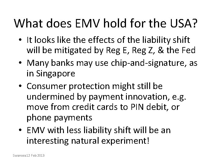 What does EMV hold for the USA? • It looks like the effects of