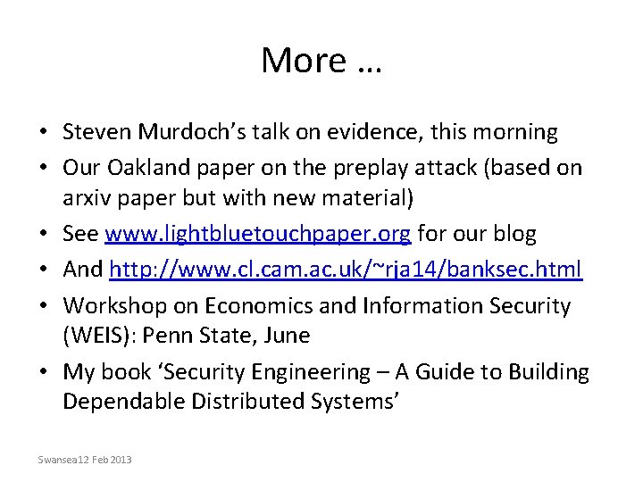 More … • Steven Murdoch’s talk on evidence, this morning • Our Oakland paper