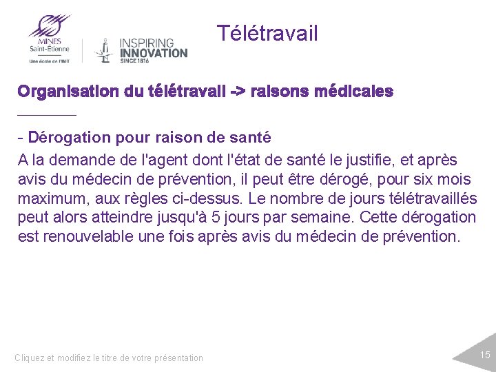 Télétravail Organisation du télétravail -> raisons médicales - Dérogation pour raison de santé A