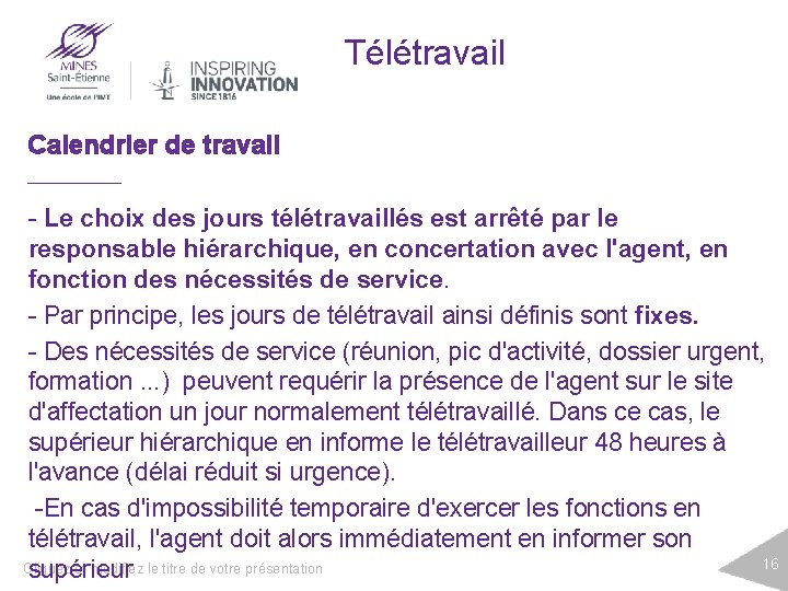 Télétravail Calendrier de travail - Le choix des jours télétravaillés est arrêté par le