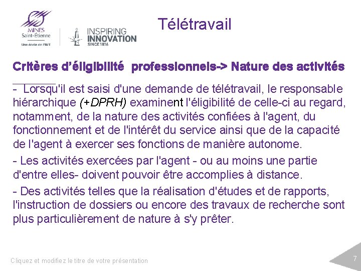 Télétravail Critères d’éligibilité professionnels-> Nature des activités - Lorsqu'il est saisi d'une demande de