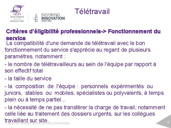 Télétravail Critères d’éligibilité professionnels-> Fonctionnement du service La compatibilité d'une demande de télétravail avec