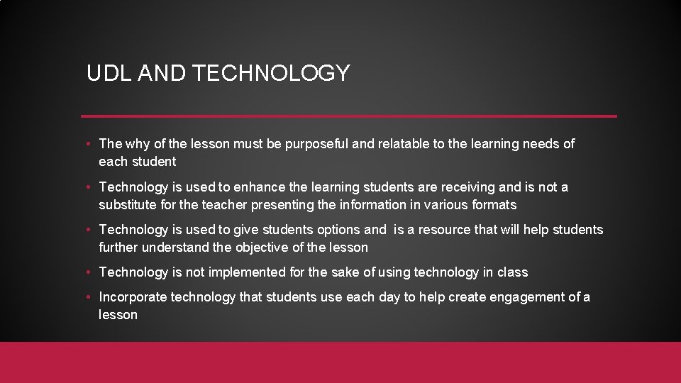 UDL AND TECHNOLOGY • The why of the lesson must be purposeful and relatable