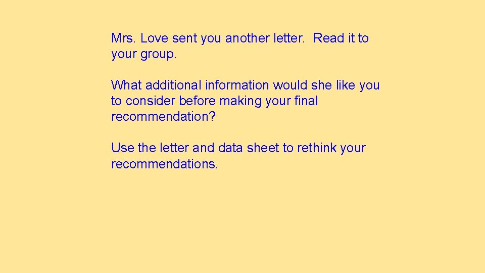 Mrs. Love sent you another letter. Read it to your group. What additional information