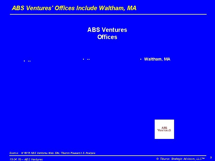 ABS Ventures' Offices Include Waltham, MA ABS Ventures Offices • -- • Waltham, MA