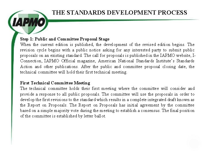 THE STANDARDS DEVELOPMENT PROCESS Step 1: Public and Committee Proposal Stage When the current