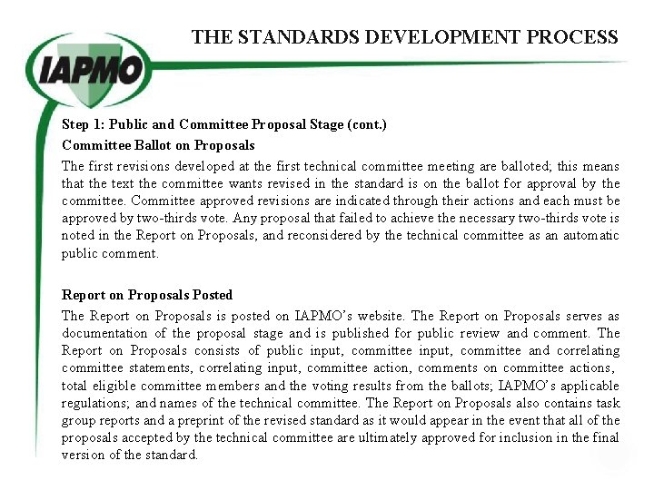 THE STANDARDS DEVELOPMENT PROCESS Step 1: Public and Committee Proposal Stage (cont. ) Committee
