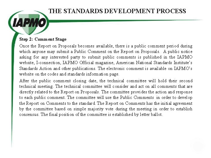 THE STANDARDS DEVELOPMENT PROCESS Step 2: Comment Stage Once the Report on Proposals becomes