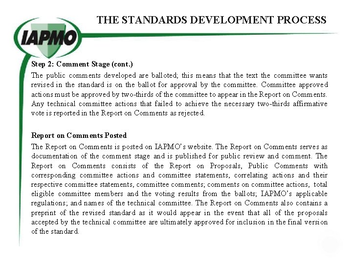 THE STANDARDS DEVELOPMENT PROCESS Step 2: Comment Stage (cont. ) The public comments developed