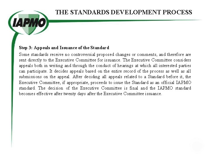 THE STANDARDS DEVELOPMENT PROCESS Step 3: Appeals and Issuance of the Standard Some standards