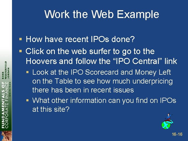 Work the Web Example § How have recent IPOs done? § Click on the