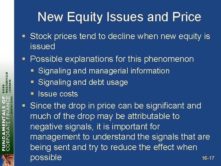 New Equity Issues and Price § Stock prices tend to decline when new equity