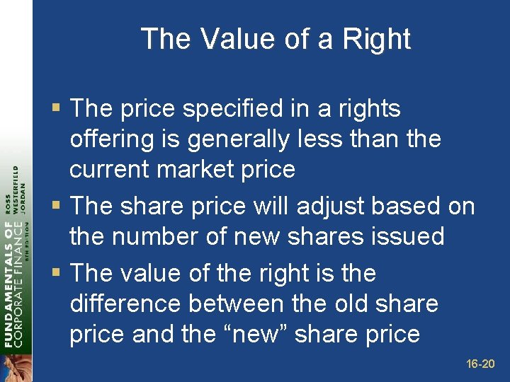 The Value of a Right § The price specified in a rights offering is