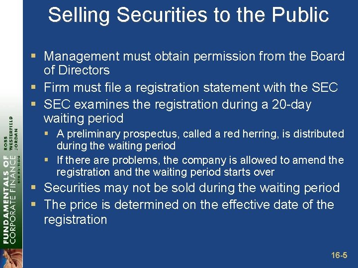 Selling Securities to the Public § Management must obtain permission from the Board of