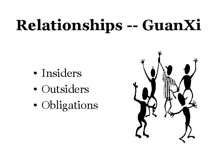 Relationships -- Guan. Xi • Insiders • Outsiders • Obligations 