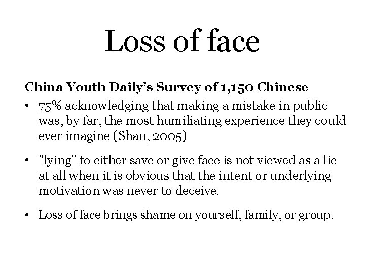 Loss of face China Youth Daily’s Survey of 1, 150 Chinese • 75% acknowledging