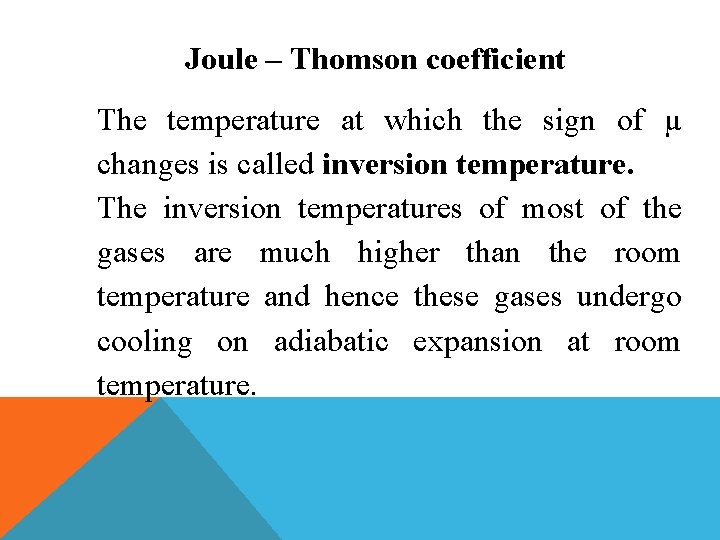 Joule – Thomson coefficient The temperature at which the sign of µ changes is