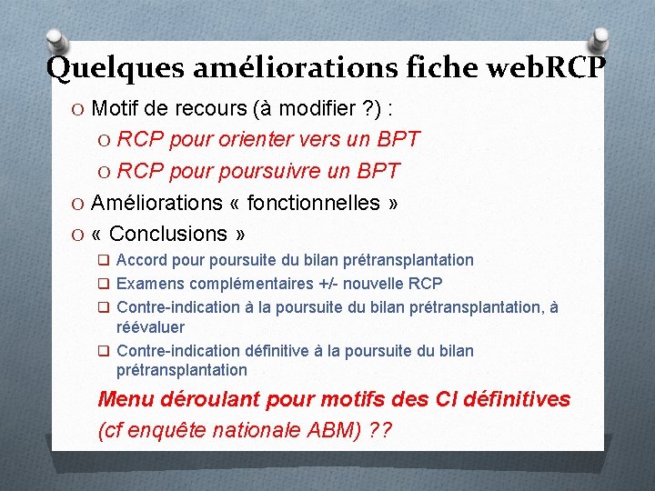 Quelques améliorations fiche web. RCP O Motif de recours (à modifier ? ) :