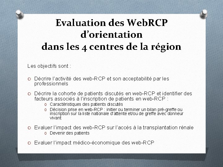 Evaluation des Web. RCP d’orientation dans les 4 centres de la région Les objectifs